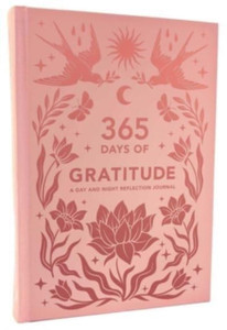 365 Days of Gratitude: A Day and Night Reflection Journal