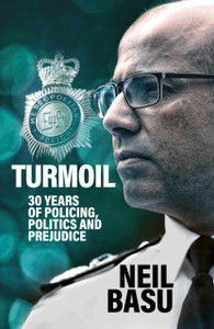 Turmoil: The Official Autobiography: 30 Years of Policing, Politics and Prejudice