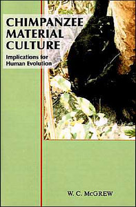 Chimpanzee Material Culture Chimpanzee Material Culture
