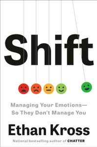 Shift: Managing Your Emotions--So They Don't Manage You