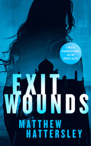 Exit Wounds: a pulse-racing assassination thriller with a shocking twist