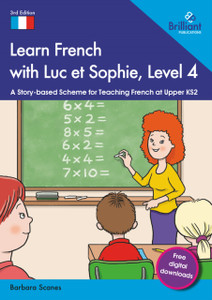 Learn French with Luc et Sophie, Level 4: A Story-based Scheme for Teaching French at Upper KS2