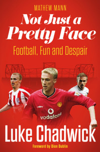 Not Just a Pretty Face: The Luke Chadwick Story