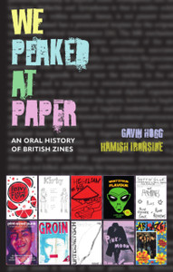 We Peaked at Paper: An Oral History of British Zines