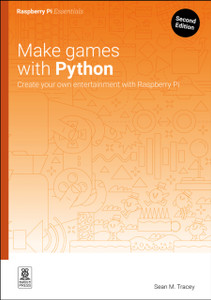Make Games with Python: Create Your Own Entertainment with Raspberry Pi