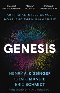 Genesis: Artificial Intelligence, Hope, and the Human Spirit
