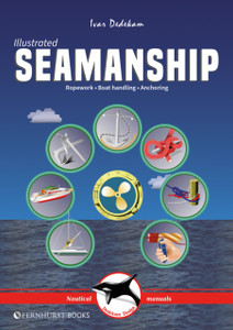 Illustrated Seamanship: Ropework, Boat Handling & Anchoring