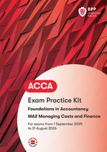 FIA Managing Costs and Finances MA2: Exam Practice Kit