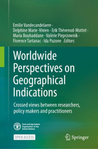 Worldwide Perspectives on Geographical Indications: Crossed views between researchers, policy makers and practitioners