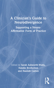 A Clinician’s Guide to Neurodivergence: Supporting a Neuro-Affirmative Form of Practice