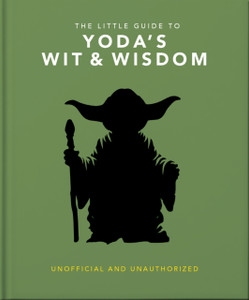 The Little Guide to Yoda's Wit and Wisdom