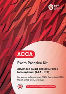 ACCA Advanced Audit and Assurance (International): Exam Practice Kit
