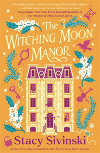 The Witching Moon Manor: The perfect cosy fantasy read for spooky season from the author of THE CRESCENT MOON TEAROOM