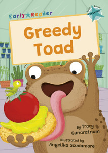 Greedy Toad: (Turquoise Early Reader)