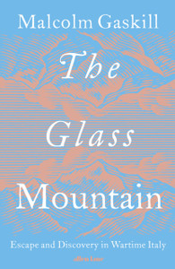 The Glass Mountain: Escape and Discovery in Wartime Italy