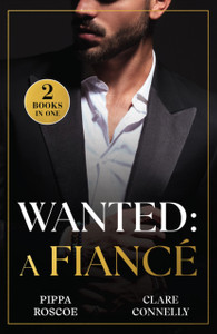 Wanted: A Fiance: The Rossetti Ring Requirement (Filthy Rich Italians) / Tycoon's Terms of Engagement (A Greek Inheritance Game)