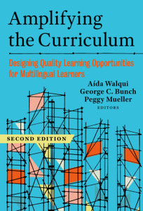 Amplifying the Curriculum: Designing Quality Learning Opportunities for Multilingual Learners