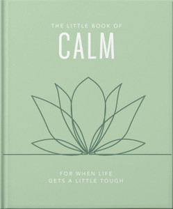 The Little Book of Calm: For When Life Gets a Little Tough