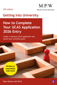 Getting into University: How to Complete your UCAS Application 2026 Entry: Create a Standout UCAS Application and Secure Your University Place