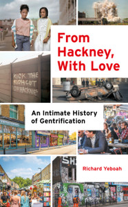 From Hackney, With Love: An Intimate History of Gentrification