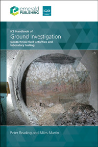 ICE Handbook of Ground Investigation: Geotechnical field activities and laboratory testing