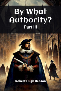By What Authority? PART III (Edition2024)