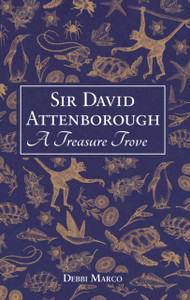 Sir David Attenborough: A Treasure Trove: A Celebration of a British Icon