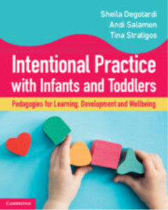 Intentional Practice with Infants and Toddlers: Pedagogies for Learning, Development and Wellbeing