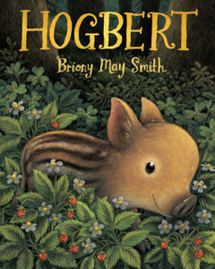Hogbert: A modern classic for 3, 4 and 5 year-olds featuring a baby boar with a big personality and a nose like no other!