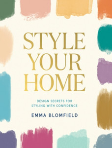 Style Your Home: Design Secrets for Styling with Confidence