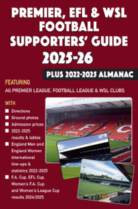Premier, EFL &WSL Football Supporters' Guide & Yearbook 2025-26 + 2022-2025 Almanac