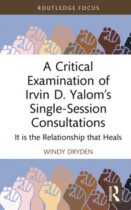 A Critical Examination of Irvin D. Yalom’s Single-Session Consultations: It is the Relationship that Heals