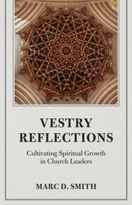 Vestry Reflections: Cultivating Spiritual Growth in Church Leaders