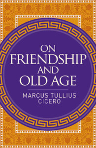 On Friendship and Old Age