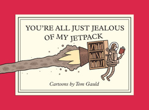 You're All Just Jealous of My Jetpack