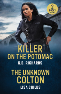 Killer On The Potomac / The Unknown Colton: Killer on the Potomac (Guardians of Justice) / the Unknown Colton (the Coltons of Alaska)