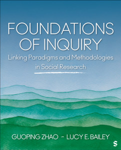 Foundations of Inquiry: Linking Paradigms and Methodologies in Social Research