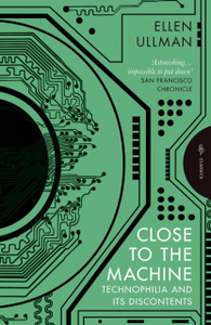 Close to the Machine: Technophilia and Its Discontents