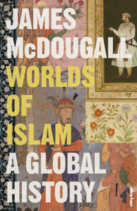 Worlds of Islam: A Global History