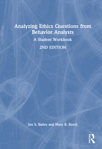 Analyzing Ethics Questions from Behavior Analysts: A Student Workbook