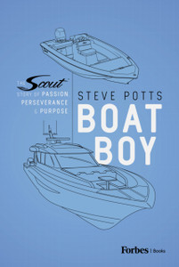 Boat Boy: The Scout Story of Passion, Perseverance, and Purpose