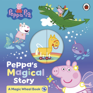 Peppa Pig: Peppa's Magical Story: A Magic Wheel Book