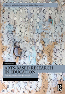 Arts-Based Research in Education: Foundations for Practice