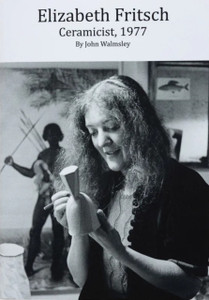 Elizabeth Fritsch: Ceramicist, 1977