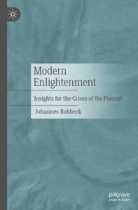 Modern Enlightenment: Insights for the Crises of the Present