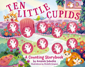 Ten Little Cupids: A Counting Storybook
