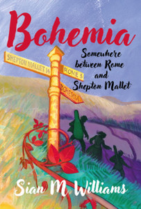 Bohemia: Somewhere between Rome and Shepton Mallet