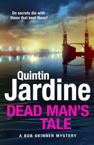 Dead Man’s Tale: the thrilling new crime novel in the acclaimed Bob Skinner series