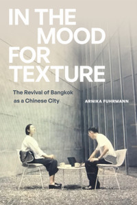 In the Mood for Texture: The Revival of Bangkok As a Chinese City