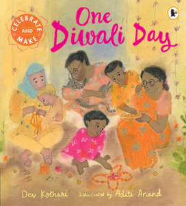 One Diwali Day: The perfect Diwali gift for children – a heartwarming story with a festive recipe and hands-on activity to try